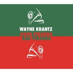Krantz Wayne - Good Prianha&Bad Piranha i gruppen CD / Jazz hos Bengans Skivbutik AB (1107876)