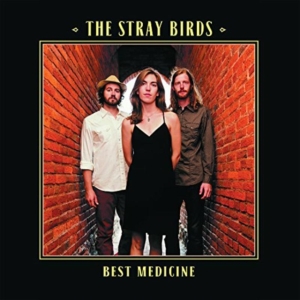 Stray Birds - Best Medicine i gruppen VI TIPSAR / Klassiska lablar / YepRoc / Vinyl hos Bengans Skivbutik AB (1114392)