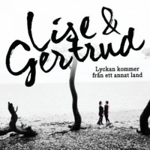 Lise&Gertrud - Lyckan Kommer Från Ett Annat Land i gruppen CD / Pop hos Bengans Skivbutik AB (1114912)