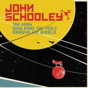 Schooley John - Man Who Rode The Mule Around The Wo i gruppen CD / Rock hos Bengans Skivbutik AB (1125630)