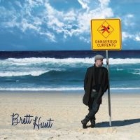 Hunt Brett - Dangerous Currents i gruppen CD / Pop-Rock hos Bengans Skivbutik AB (1127952)