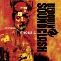 Bedouin Soundclash - Sounding A Mosaic i gruppen CD / Pop-Rock hos Bengans Skivbutik AB (1135084)