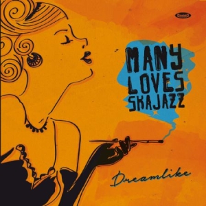 Many Loves Ska Jazz - Dreamlike i gruppen CD / Pop hos Bengans Skivbutik AB (1136758)