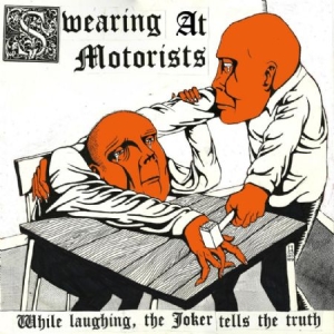 Swearing At Motorists - While Laughing,The Joker Tells The i gruppen VI TIPSAR / Julklappstips Vinyl hos Bengans Skivbutik AB (1142484)