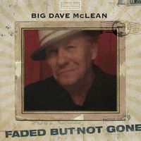 Mclean Big Dave - Faded But Not Gone i gruppen CD / Pop-Rock hos Bengans Skivbutik AB (1146771)