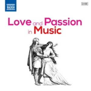 Various Composers - Love And Passion In Music i gruppen Externt_Lager / Naxoslager hos Bengans Skivbutik AB (1153911)