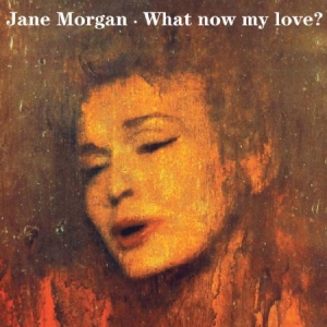 Morgan Jane - What Now My Love? i gruppen CD / Pop hos Bengans Skivbutik AB (1154814)