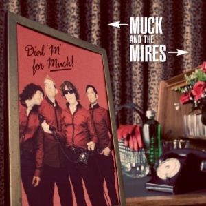 Muck & The Mires - Dial M For Muck i gruppen CD / Rock hos Bengans Skivbutik AB (1154875)