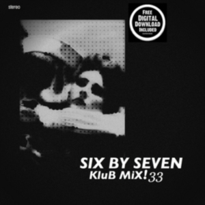 Six By Seven - Klub Mix!33 i gruppen VINYL / Pop-Rock hos Bengans Skivbutik AB (1161314)