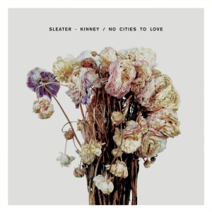 Sleater-Kinney - No Cities To Love i gruppen CD / Pop-Rock hos Bengans Skivbutik AB (1166762)
