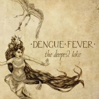 Dengue Fever - Deepest Lake i gruppen VINYL / Elektroniskt,World Music hos Bengans Skivbutik AB (1168584)