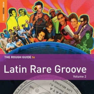 Blandade Artister - Rough Guide To Latin Rare Groove (V i gruppen CD / Elektroniskt hos Bengans Skivbutik AB (1176387)