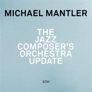 Michael Mantler - The Jazz Composer's Orchestra Updat i gruppen CD / Jazz hos Bengans Skivbutik AB (1177994)