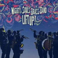 Mighty Souls Brass Band - Lift Up! i gruppen CD / RnB-Soul hos Bengans Skivbutik AB (1179169)