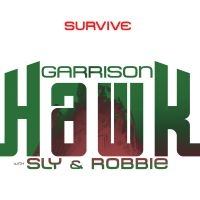 Hawk Garrison With Sly & Robbie - Survive i gruppen CD / Reggae hos Bengans Skivbutik AB (1181425)