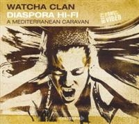 Watcha Clan - Diaspora Hi-Fi i gruppen CD / Dance-Techno,Pop-Rock hos Bengans Skivbutik AB (1181453)