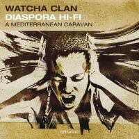 Watcha Clan - Diaspora Hi-Fi i gruppen CD / Dance-Techno,Pop-Rock hos Bengans Skivbutik AB (1181453)