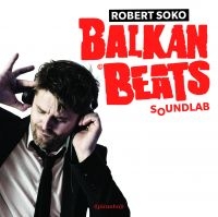 Soko Robert - Balkanbeats Soundlab i gruppen CD / Pop-Rock hos Bengans Skivbutik AB (1181462)