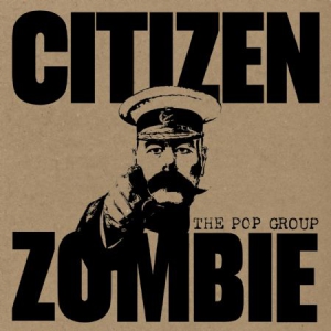 Pop Group The - Citizen Zombie i gruppen CD / Dance-Techno,Pop-Rock hos Bengans Skivbutik AB (1181586)