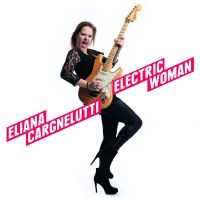 Cargnelutti Eliana - Electric Woman i gruppen CD / Blues,Jazz hos Bengans Skivbutik AB (1185497)