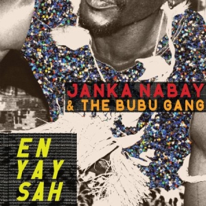 Nabay Janka & The Bubu Gang - En Yay Sah i gruppen VINYL / Pop-Rock hos Bengans Skivbutik AB (1186975)