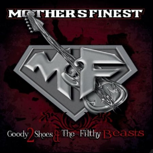 Mother's Finest - Goody 2 Shoes & The Filthy Bea i gruppen CD / Rock hos Bengans Skivbutik AB (1188928)