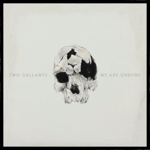 Two Gallants - We Are Undone i gruppen CD / Rock hos Bengans Skivbutik AB (1188942)
