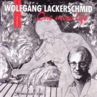 Lackerschmid Wolfgang - One More Life i gruppen CD / Jazz hos Bengans Skivbutik AB (1193534)