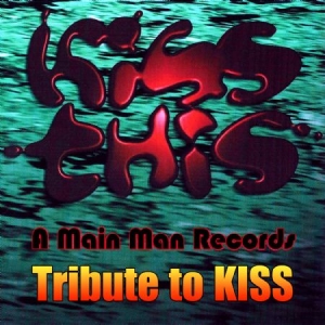 Blandade Artister - Kiss This: A Main Man Records Tribute To Kiss i gruppen CD / Rock hos Bengans Skivbutik AB (1193631)