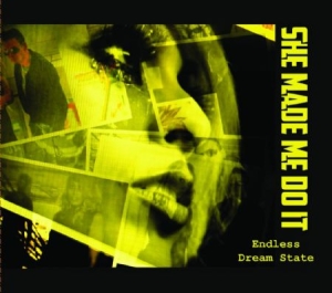 She Made Me Do It - Endless Dream State  i gruppen CD / Pop hos Bengans Skivbutik AB (1250026)