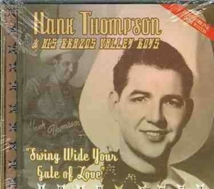 Thompson Hank And His Brazos Valley - Swing Wide Your Gate Of Love i gruppen CD / Pop-Rock hos Bengans Skivbutik AB (1266506)