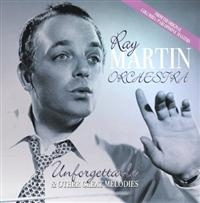 Martin Ray Orchestra - Unforgettable & Other Great Melodie i gruppen CD / Pop-Rock hos Bengans Skivbutik AB (1266507)