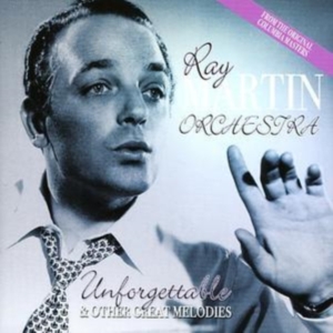 Martin Ray Orchestra - Unforgettable & Other Great Melodie i gruppen CD / Pop-Rock hos Bengans Skivbutik AB (1266507)
