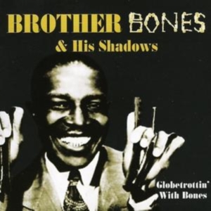 Brother Bones And His Shadows - Globetrottin' With Bones i gruppen CD / Pop-Rock hos Bengans Skivbutik AB (1266521)