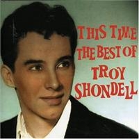 Shondell Troy - This Time - The Best Of i gruppen VI TIPSAR / Julklappstips CD hos Bengans Skivbutik AB (1266546)