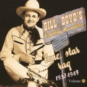 Boyd Bill And His Cowboy Ramblers - Vol 2 - Lone Star Rag 1937-49 i gruppen CD / Pop-Rock hos Bengans Skivbutik AB (1266687)