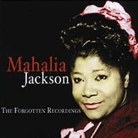 Jackson Mahalia - Forgotten Recordings i gruppen VI TIPSAR / Julklappstips CD hos Bengans Skivbutik AB (1266790)