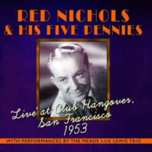 Nichols Red And His Five Pennies - Live At Club Hangover, San Francisc i gruppen ÖVRIGT / Övrigt / aub hos Bengans Skivbutik AB (1266823)