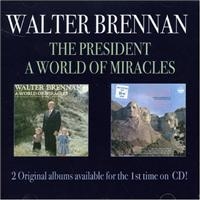 Brennan Walter - President/A World Of Miracles i gruppen CD / Pop-Rock hos Bengans Skivbutik AB (1266864)