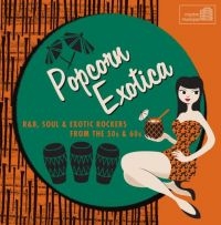 Various Artists - Popcorn Exotica: R&B Soul & Exotic i gruppen CD / Pop-Rock hos Bengans Skivbutik AB (1266889)