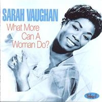 Vaughan Sarah - What More Can A Woman Do i gruppen CD / Pop-Rock hos Bengans Skivbutik AB (1266949)