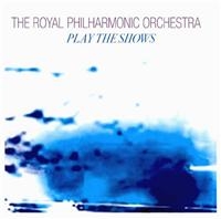 Royal Philharmonic Orchestra - Play The Shows: Vol 1 i gruppen CD / Pop-Rock hos Bengans Skivbutik AB (1267026)