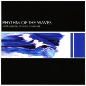 Instrumental Sounds Of Nature - Rhythm Of The Waves i gruppen CD / Pop-Rock hos Bengans Skivbutik AB (1267030)