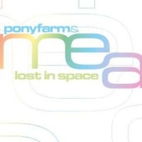 Ponyfarm And Mea - Lost In Space i gruppen CD / Dance-Techno,Pop-Rock hos Bengans Skivbutik AB (1267203)