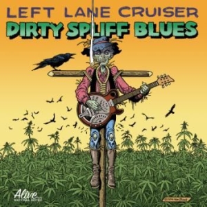 Left Lane Cruiser - Dirty Spliff Blues i gruppen CD / Pop-Rock hos Bengans Skivbutik AB (1275677)