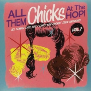 Blandade Artister - All Them Chicks At The Hop! Vol. 2 i gruppen ÖVRIGT / Övrigt / aub hos Bengans Skivbutik AB (1275733)