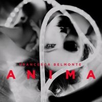 Belmonte Francesca - Anima i gruppen CD / Dance-Techno,Pop-Rock hos Bengans Skivbutik AB (1276418)