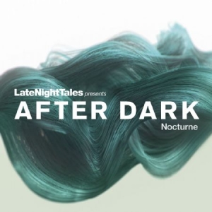 Blandade Artister - Late Night Tales Pres. After Dark:Nocturne i gruppen CD / Dans/Techno hos Bengans Skivbutik AB (1288775)