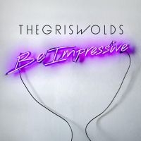 Griswolds - Be Impressive i gruppen CD / Pop-Rock hos Bengans Skivbutik AB (1318306)