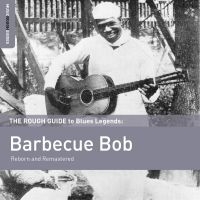 Barbecue Bob - Rough Guide To Barbecue Bob (Reborn i gruppen CD / Blues,Jazz hos Bengans Skivbutik AB (1334272)